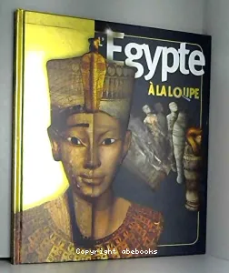 Egypte à la loupe