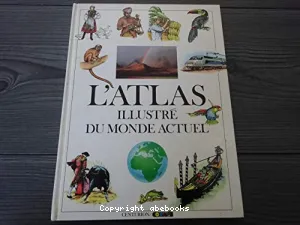 L'atlas illustré du monde actuel