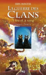 La guerre des Clans - A feu et à sang (Cycle 1 - livre 2)