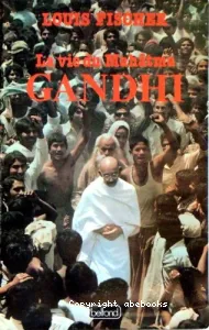 La vie du Mahâtma Gandhi