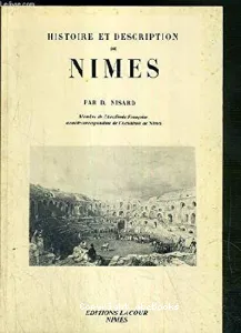 Histoire et description de Nîmes