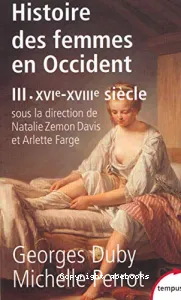 Histoire des femmes en occident - iii - xvie- xviiie siecle
