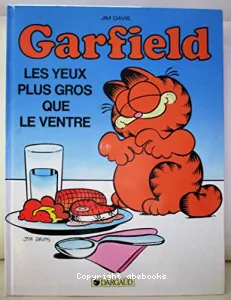 Garfield/les yeux plus gros que le ventre