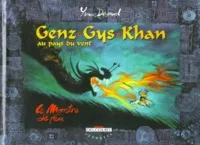 Genz-gys-khan au pays du vent, tome 2 : le monstre de feu