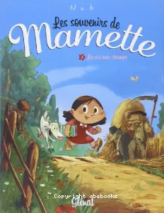 Les souvenirs de Mamette - Tome 1 : La vie aux champs