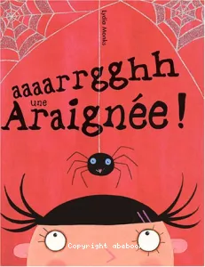 Aaaarrgghh, une araignée !