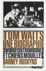 Tom Waits, une biographie