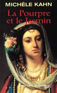 La pourpre et le jasmin ou Le roman de la reine Esther