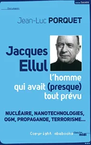Jacques Ellul, l'homme qui avait (presque) tout prévu