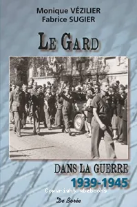 Le Gard dans la guerre 1939-1945