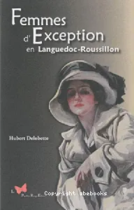 Femmes d'exception en Languedoc-Roussillon
