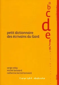 Petit dictionnaire des écrivains du Gard