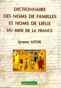 Dictionnaire des noms de familles et noms de lieux du midi de la France