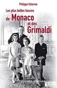 Les plus belles heures de Monaco et des Grimaldi