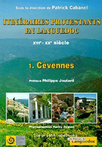 Itinéraires protestants en Languedoc du XVIe au XXe siècle