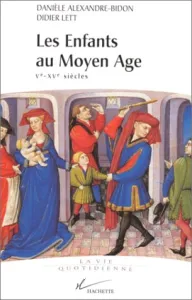 Les enfants au Moyen Age Xe-XVe siècles