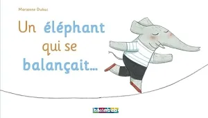 Un éléphant qui se balançait...