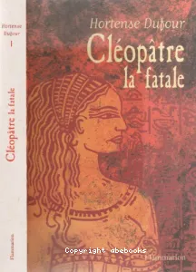 Cléopâtre, la fatale