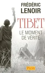 Tibet le moment de vérité