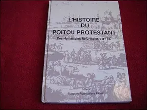 L'histoire du Poitou protestant