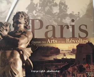Paris capitale des Arts et des Révoltes