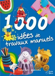 1000 idées de travaux manuels