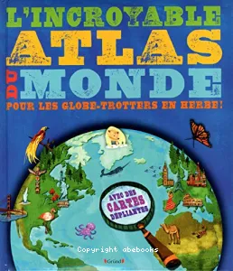 L'incroyable atlas du monde