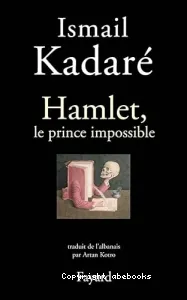 Hamlet, le prince impossible