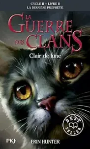 La guerre des Clans, La dernière Prophetie - cycle II - tome 02 : Clair de lune