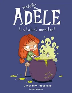 Mortelle Adèle T6- Un talent monstre !