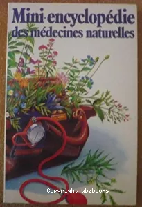 Mini-encyclopédie des médecines naturelles
